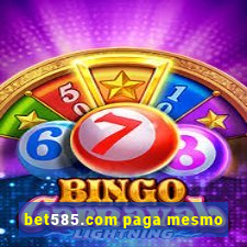 bet585.com paga mesmo